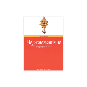 Le protestantisme - Une profession de foi